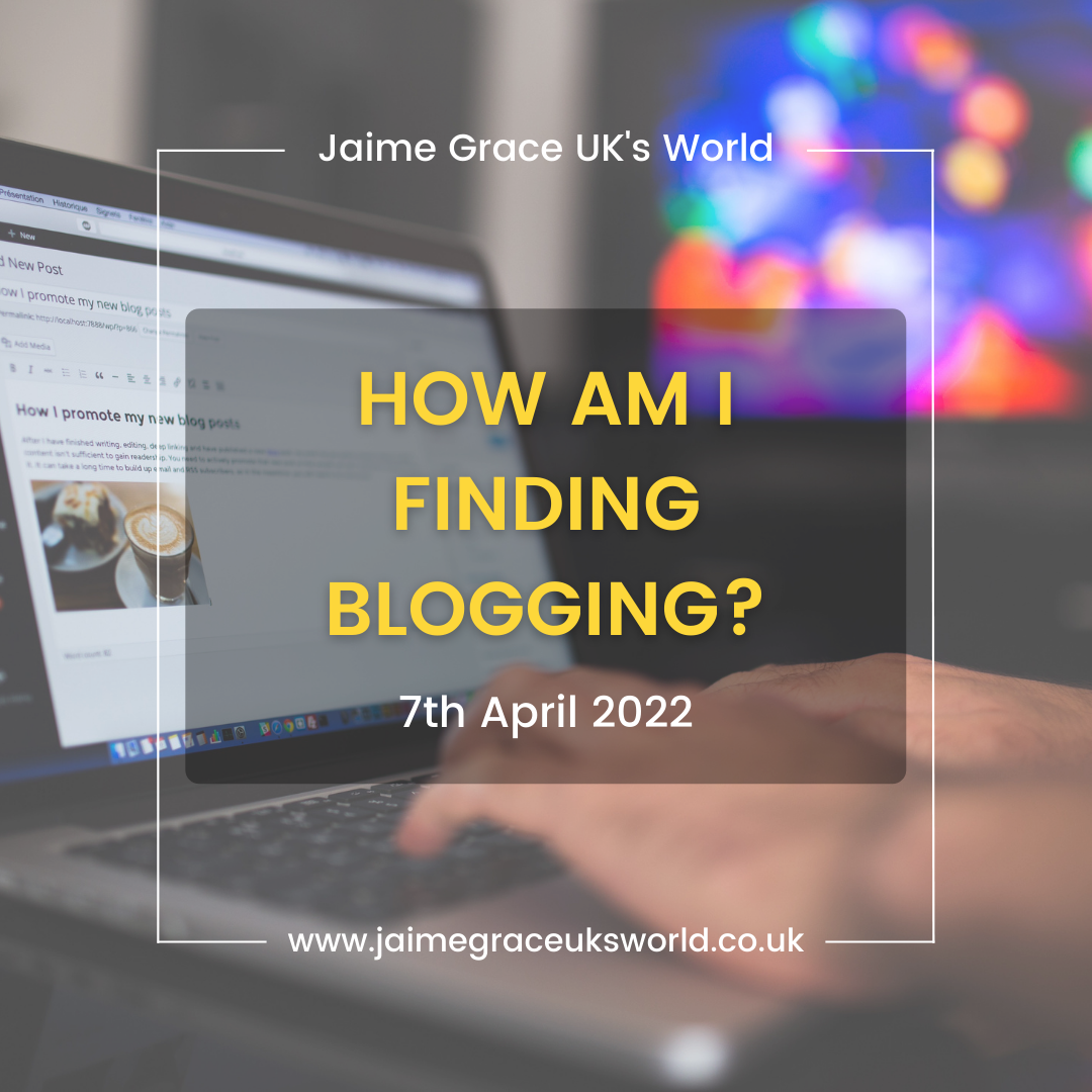 How am I finding blogging?