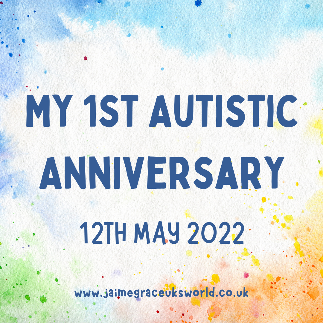 My 1st Autistic Anniversary