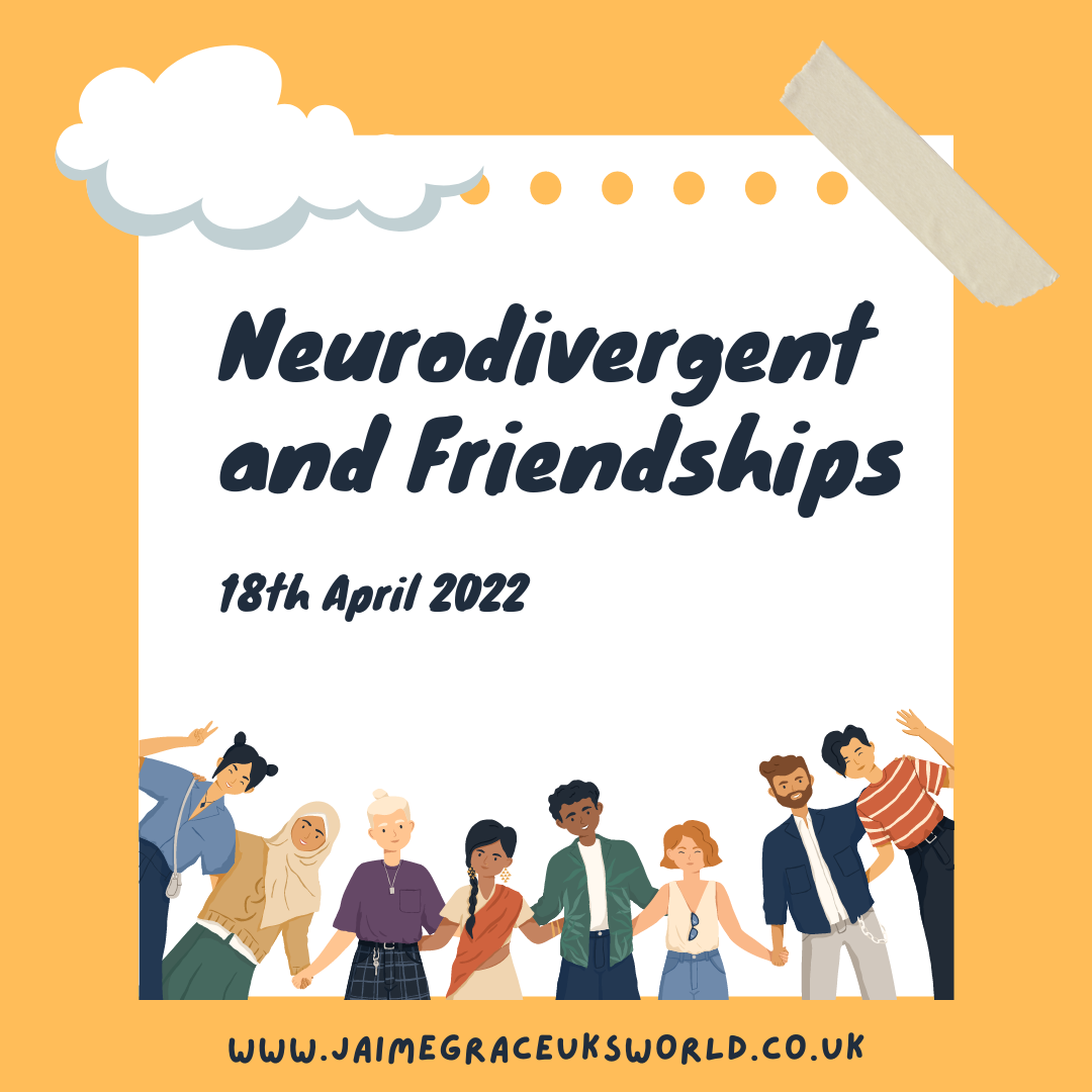 Neurodivergent and Friendships
