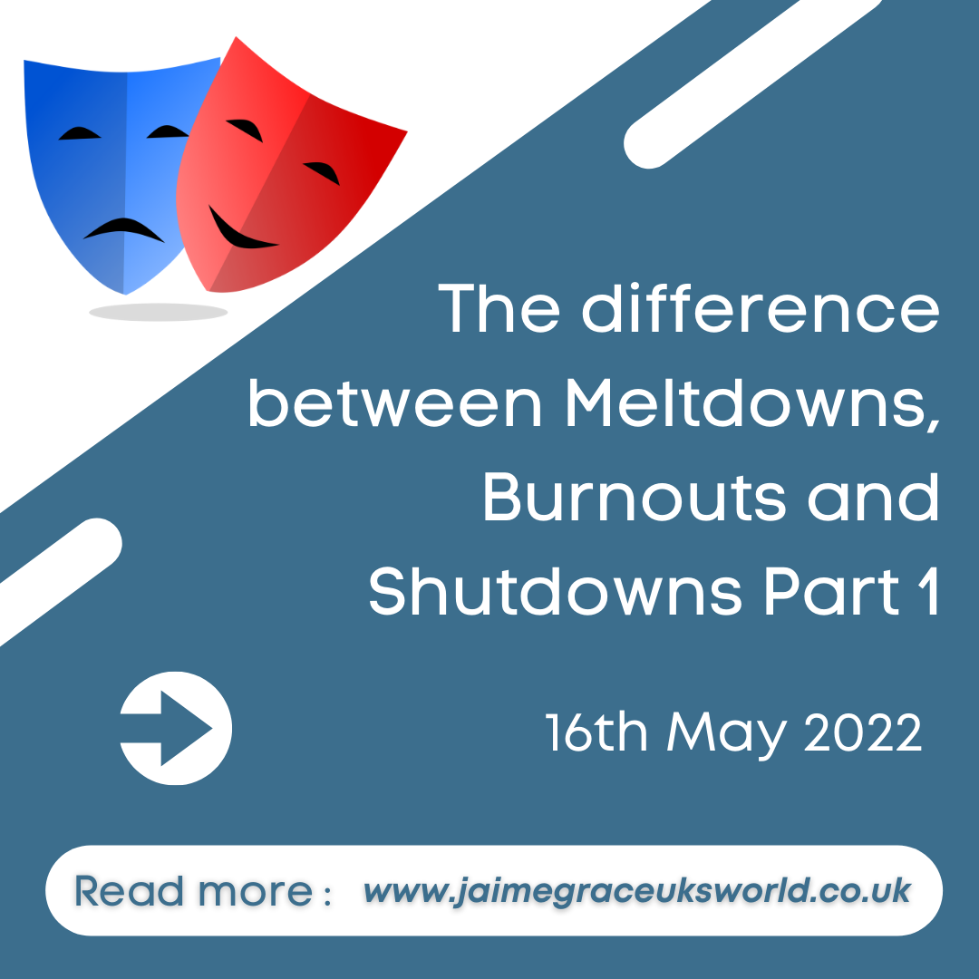 The difference between Meltdowns, Burnouts and Shutdowns Part 1